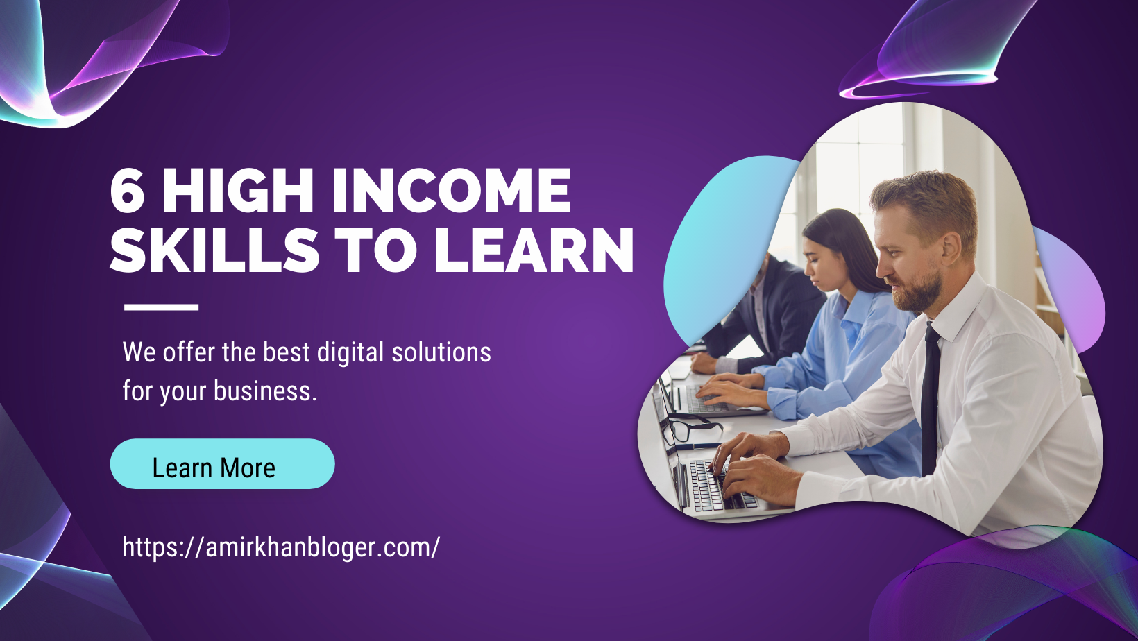 6 High income skills to learn 6 High income skills to learn