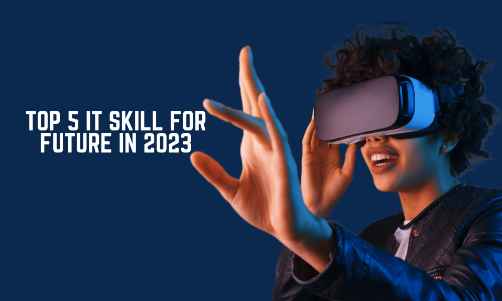 <strong>top 5 IT skill for future in 2023</strong> <strong>top 5 IT skill for future in 2023</strong>